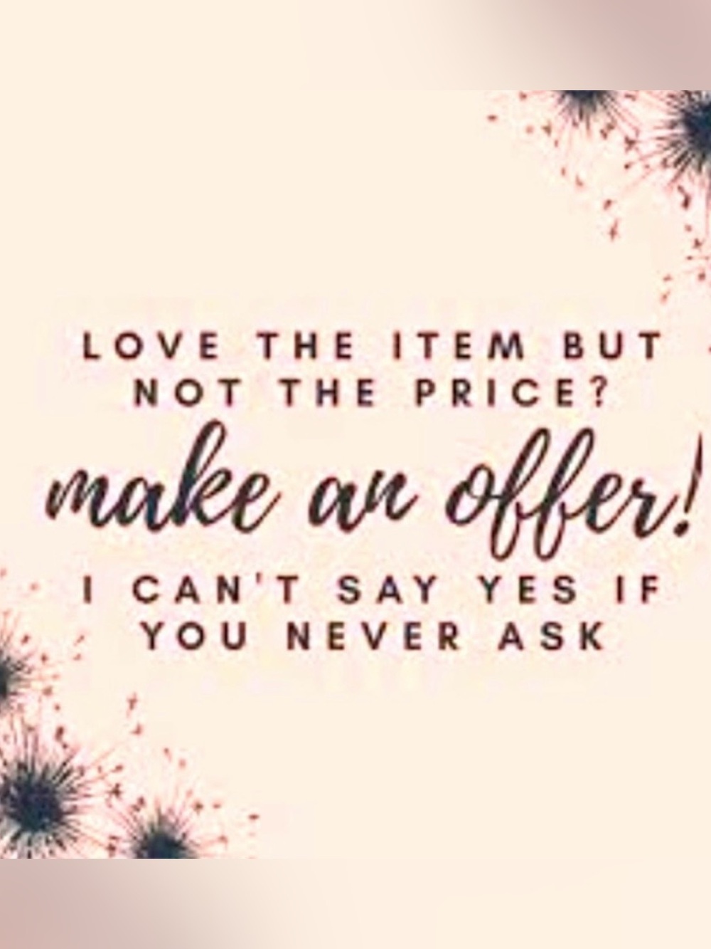 Make An Offer! All Reasonable Offers Will Be Accepted!